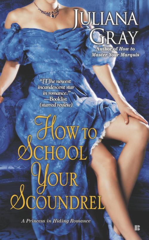 Cover of the book How to School Your Scoundrel by Juliana Gray, Penguin Publishing Group