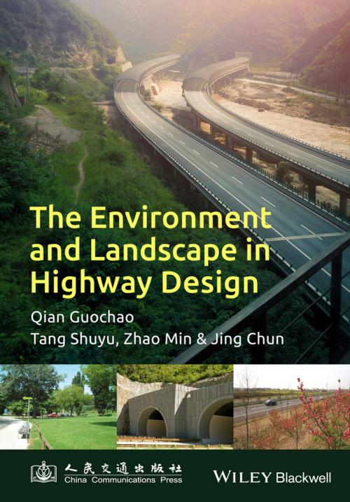 Cover of the book The Environment and Landscape in Motorway Design by Guochao Qian, Shuyu Tang, Min Zhang, Chun Jing, Wiley