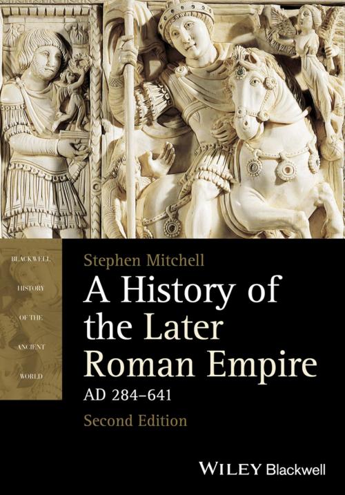 Cover of the book A History of the Later Roman Empire, AD 284-641 by Stephen Mitchell, Wiley