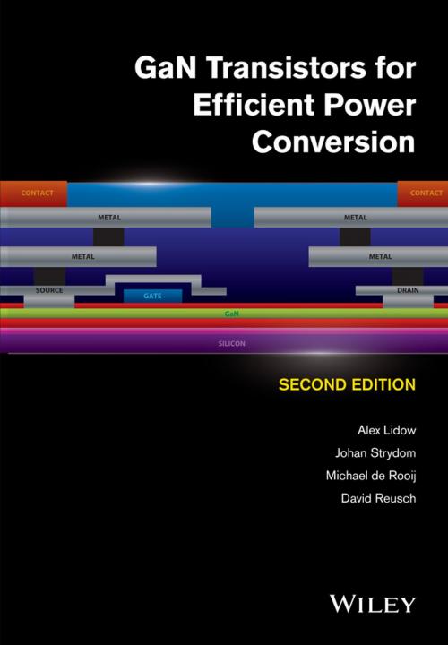 Cover of the book GaN Transistors for Efficient Power Conversion by Alex Lidow, Johan Strydom, Michael de Rooij, David Reusch, Wiley
