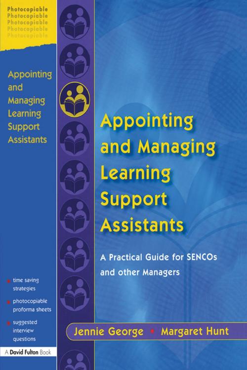 Cover of the book Appointing and Managing Learning Support Assistants by Jennie George, Margaret Hunt, Taylor and Francis