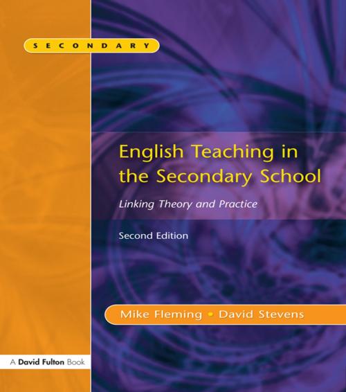 Cover of the book English Teaching in the Secondary School 2/e by Mike Fleming, David Stevens, Taylor and Francis