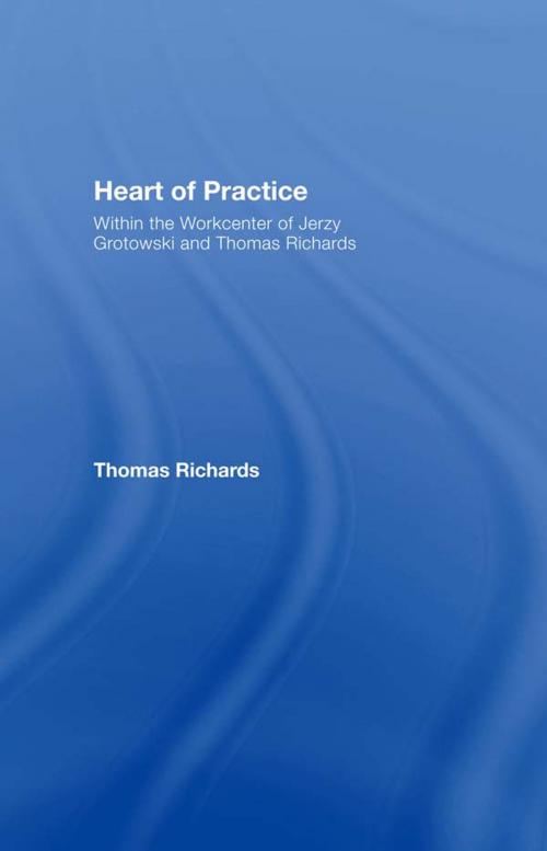 Cover of the book Heart of Practice by Thomas Richards, Taylor and Francis