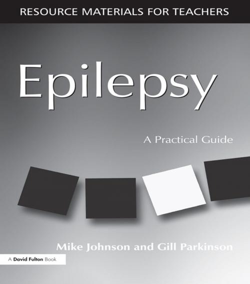 Cover of the book Epilepsy by Mike Johnson, Gill Parkinson, Taylor and Francis