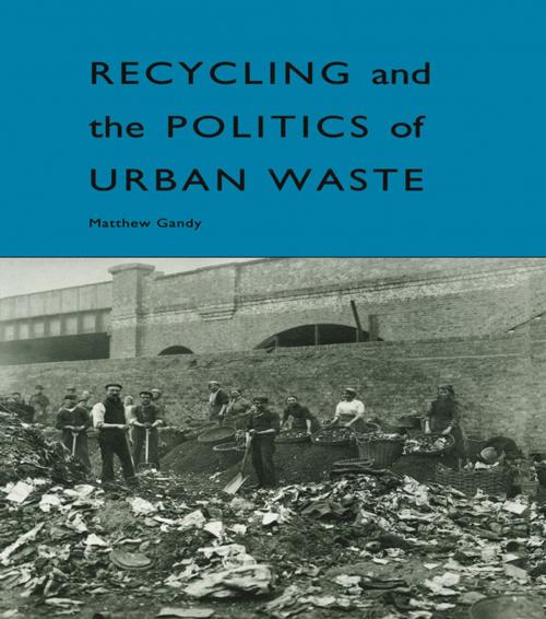 Cover of the book Recycling and the Politics of Urban Waste by Matthew Gandy, Taylor and Francis