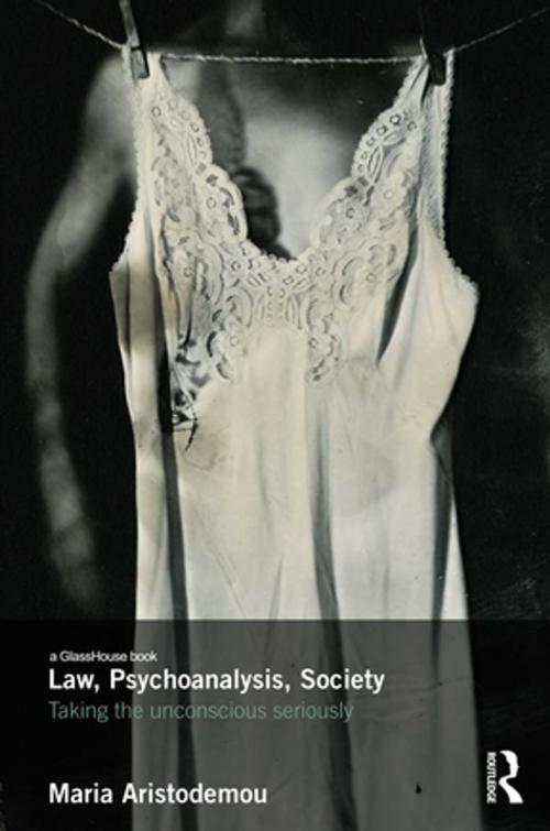 Cover of the book Law, Psychoanalysis, Society by Maria Aristodemou, Taylor and Francis