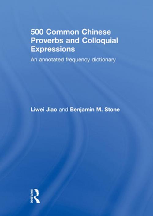 Cover of the book 500 Common Chinese Proverbs and Colloquial Expressions by Liwei Jiao, Benjamin Stone, Taylor and Francis