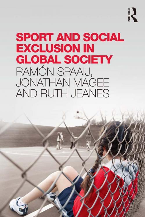 Cover of the book Sport and Social Exclusion in Global Society by Ramón Spaaij, Jonathan Magee, Ruth Jeanes, Taylor and Francis
