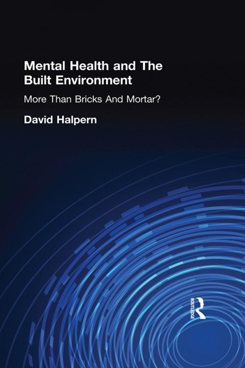 Cover of the book Mental Health and The Built Environment by David Halpern, Taylor and Francis