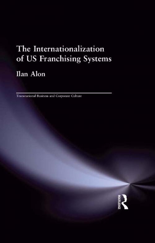 Cover of the book The Internationalization of US Franchising Systems by Ilan Alon, Taylor and Francis