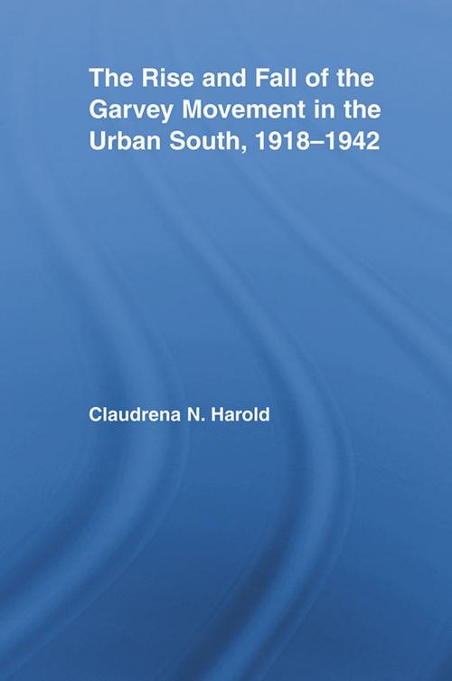 Cover of the book The Rise and Fall of the Garvey Movement in the Urban South, 1918-1942 by Claudrena N. Harold, Taylor and Francis