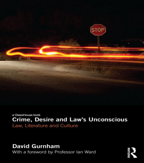 Cover of the book Crime, Desire and Law's Unconscious by David Gurnham, Taylor and Francis