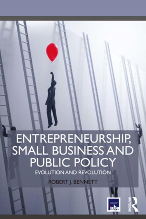 Cover of the book Entrepreneurship, Small Business and Public Policy by Robert J. Bennett, Taylor and Francis