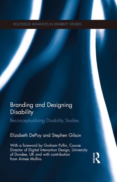 Cover of the book Branding and Designing Disability by Elizabeth DePoy, Stephen Gilson, Taylor and Francis