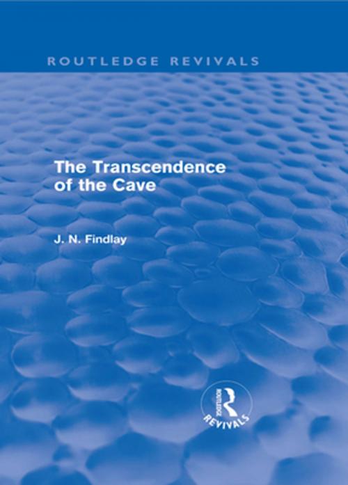 Cover of the book The Transcendence of the Cave (Routledge Revivals) by John Niemeyer Findlay, Taylor and Francis