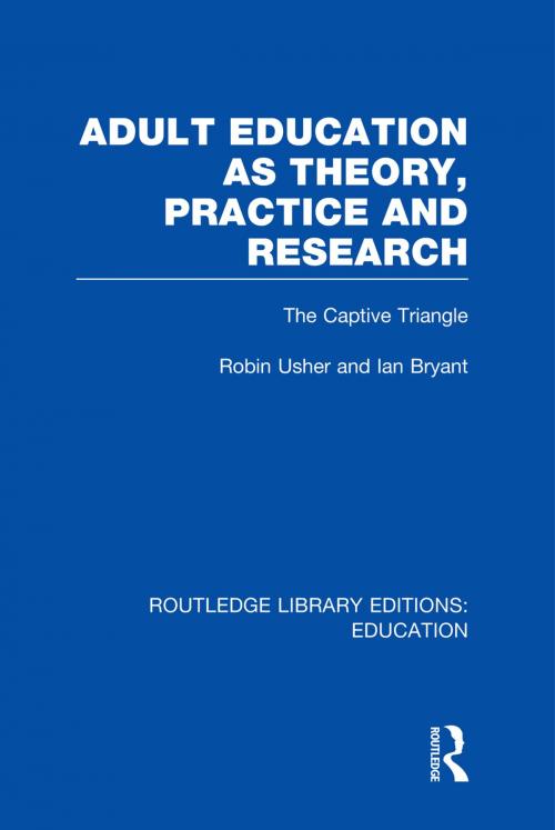 Cover of the book Adult Education as Theory, Practice and Research by Robin Usher, Ian Bryant, Taylor and Francis
