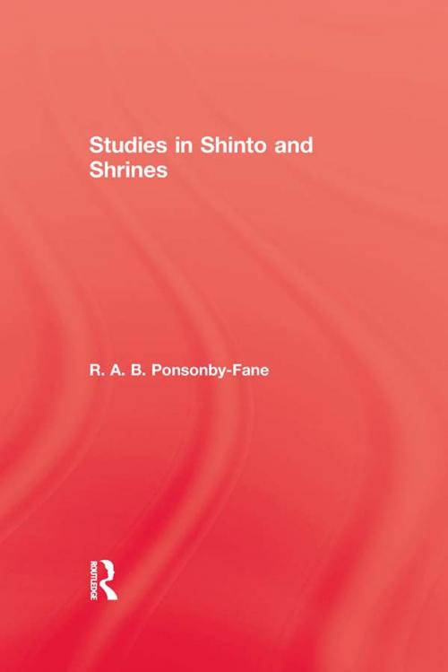 Cover of the book Studies In Shinto & Shrines by R. A. B. Ponsonby-Fane, Taylor and Francis