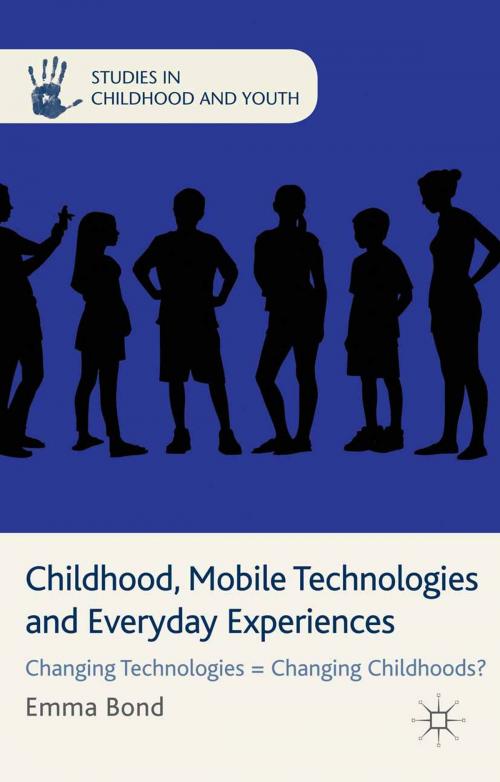 Cover of the book Childhood, Mobile Technologies and Everyday Experiences by E. Bond, Palgrave Macmillan UK