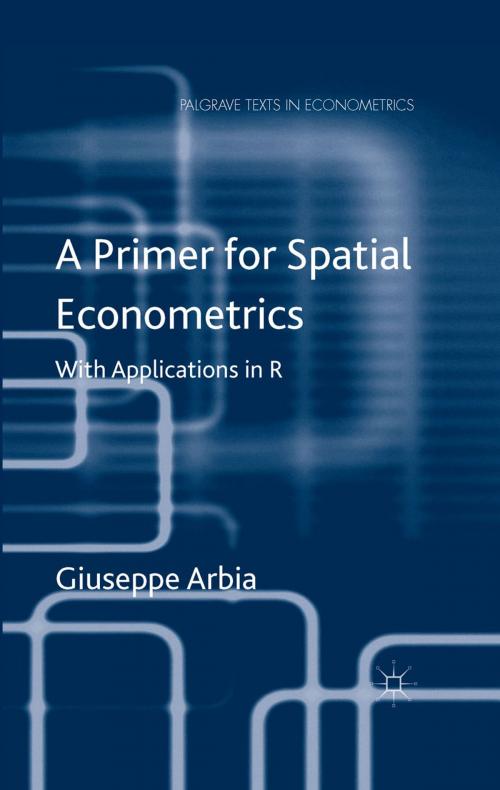 Cover of the book A Primer for Spatial Econometrics by G. Arbia, Palgrave Macmillan UK