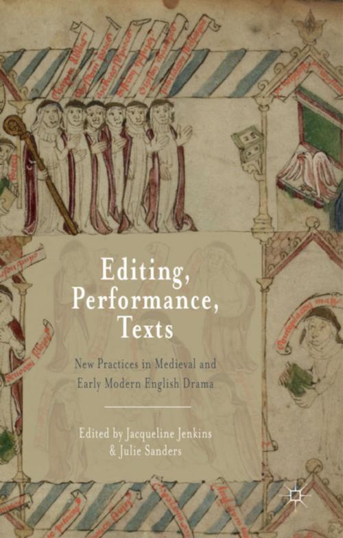 Cover of the book Editing, Performance, Texts by Jacqueline Jenkins, Julie Sanders, Palgrave Macmillan UK