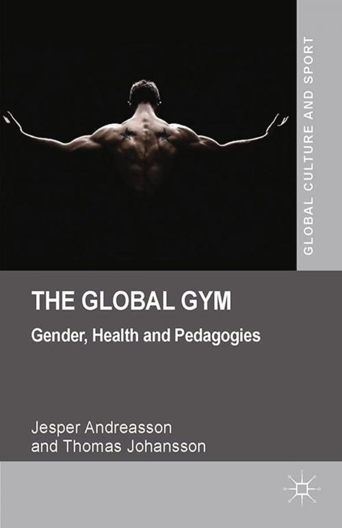 Cover of the book The Global Gym by J. Andreasson, T. Johansson, Palgrave Macmillan UK