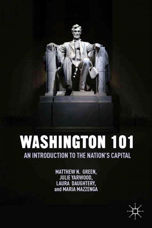 Cover of the book Washington 101 by M. Green, J. Yarwood, L. Daughtery, M. Mazzenga, Palgrave Macmillan US