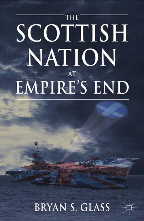 Cover of the book The Scottish Nation at Empire's End by B. Glass, Palgrave Macmillan UK