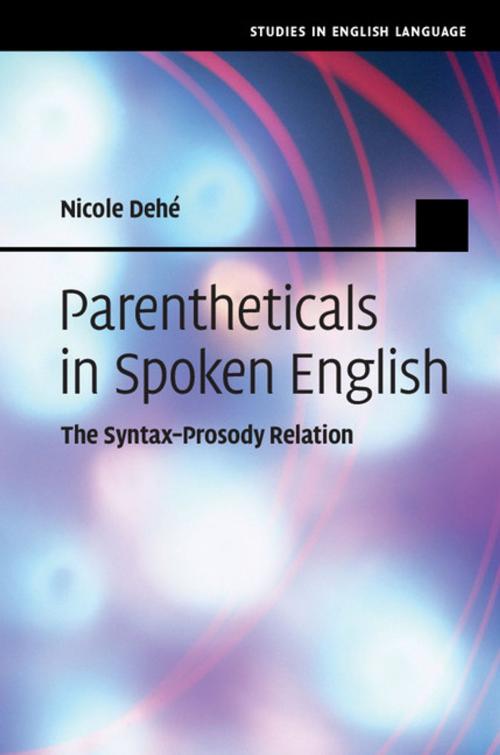 Cover of the book Parentheticals in Spoken English by Nicole Dehé, Cambridge University Press