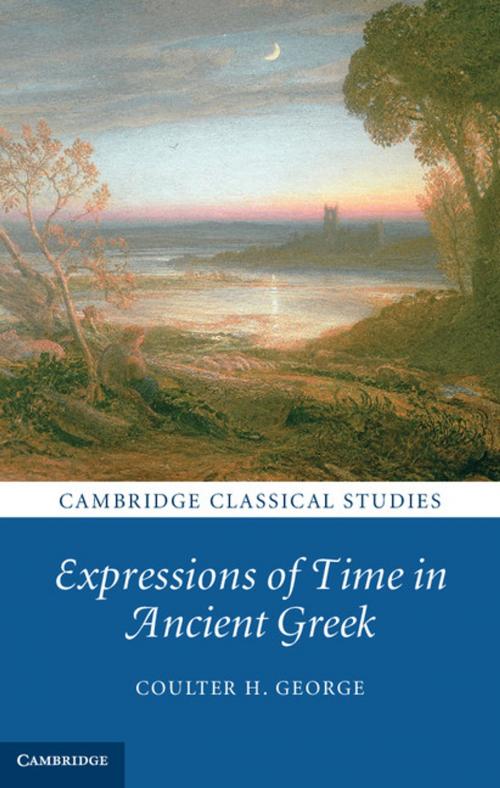 Cover of the book Expressions of Time in Ancient Greek by Coulter H. George, Cambridge University Press