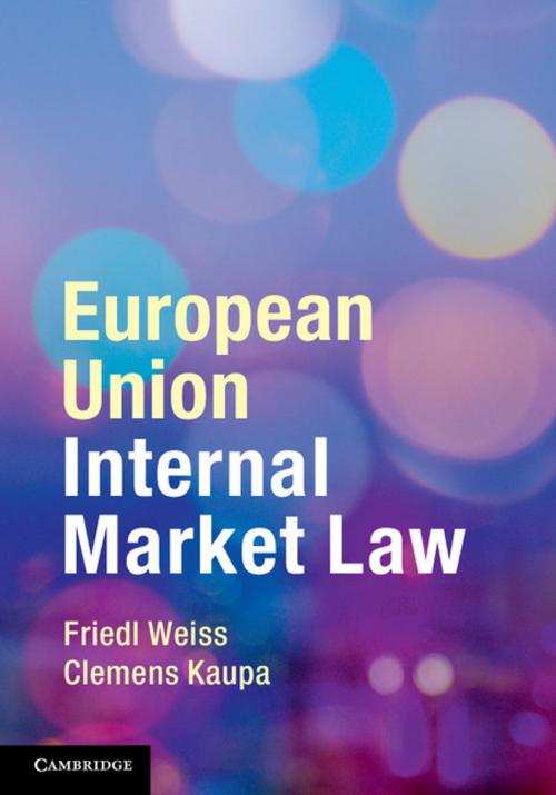 Cover of the book European Union Internal Market Law by Friedl Weiss, Clemens Kaupa, Cambridge University Press