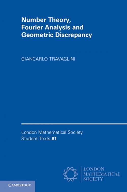 Cover of the book Number Theory, Fourier Analysis and Geometric Discrepancy by Giancarlo Travaglini, Cambridge University Press