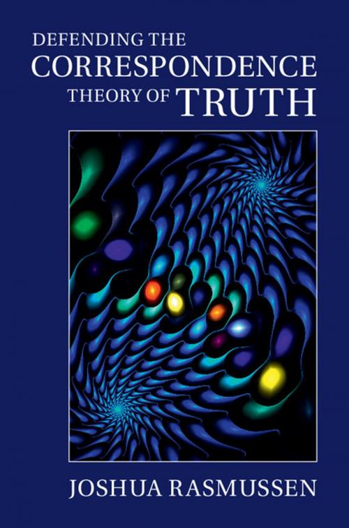 Cover of the book Defending the Correspondence Theory of Truth by Joshua Rasmussen, Cambridge University Press