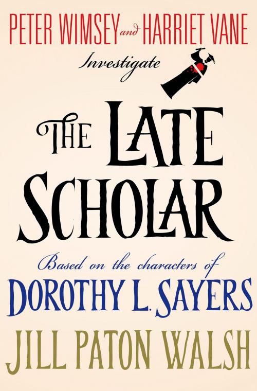 Cover of the book The Late Scholar by Jill Paton Walsh, Dorothy L. Sayers, St. Martin's Press