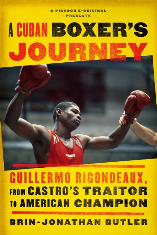Cover of the book A Cuban Boxer's Journey by Brin-Jonathan Butler, Picador