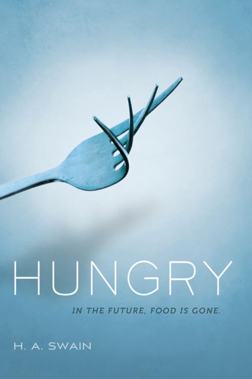 Cover of the book Hungry by H. A. Swain, Feiwel & Friends
