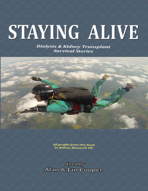 Cover of the book Staying Alive: Dialysis & Kidney Transplant Survival Stories by Alan Cooper, Jan Cooper, Lulu.com