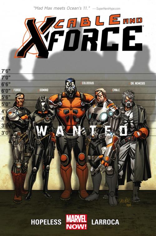 Cover of the book Cable and X-Force Vol. 1: Wanted by Dennis Hopeless, Marvel Entertainment