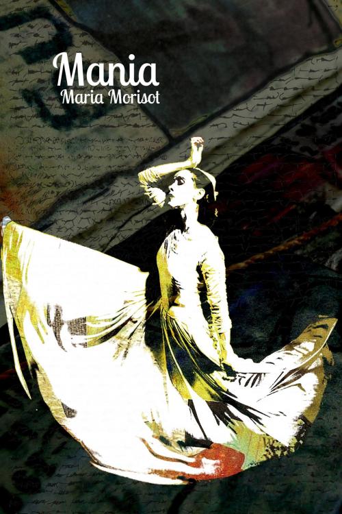 Cover of the book Mania by Maria Morisot, Maria Morisot