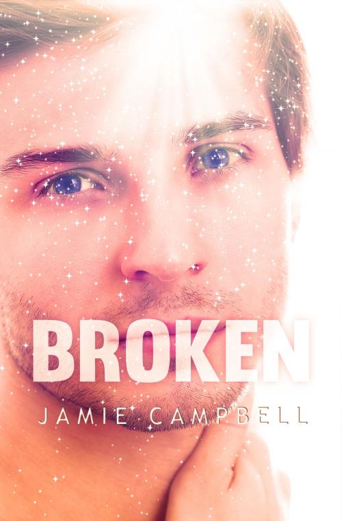Cover of the book Broken by Jamie Campbell, Jamie Campbell