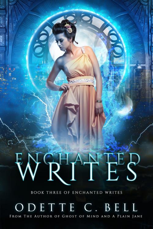 Cover of the book The Enchanted Writes Book Three by Odette C. Bell, Odette C. Bell