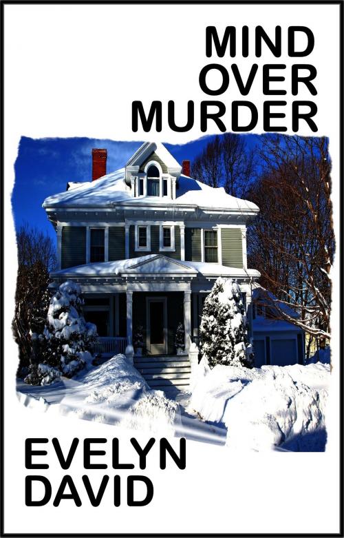 Cover of the book Mind Over Murder by Evelyn David, Evelyn David