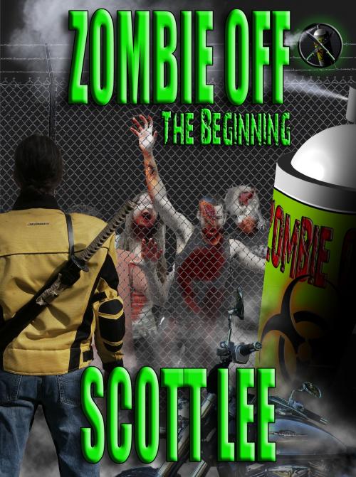 Cover of the book Zombie Off: The Beginning by Scott Lee, Scott Lee