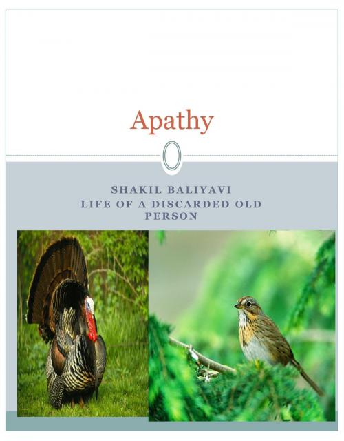 Cover of the book Apathy by Shakil Baliyavi Sr, Shakil Baliyavi, Sr