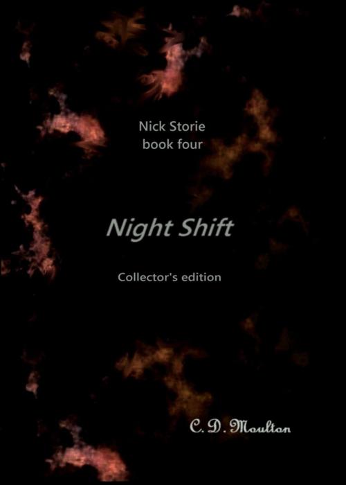 Cover of the book Nick Storie book 4: Night Shift collector's edition by CD Moulton, CD Moulton