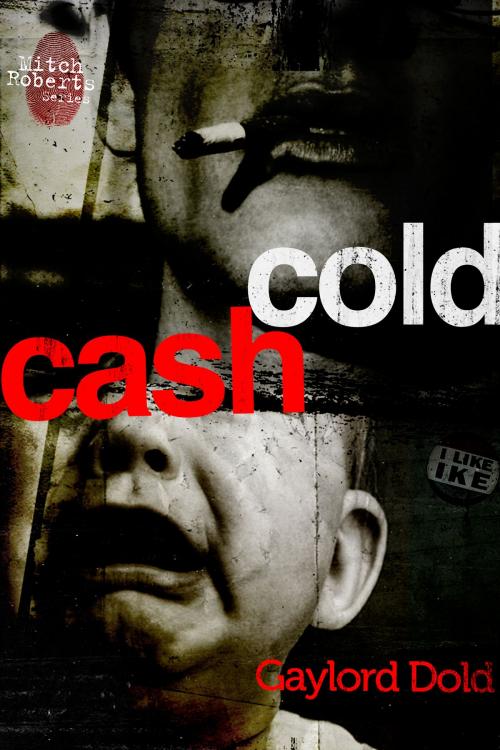 Cover of the book Cold Cash by Gaylord Dold, Gaylord Dold