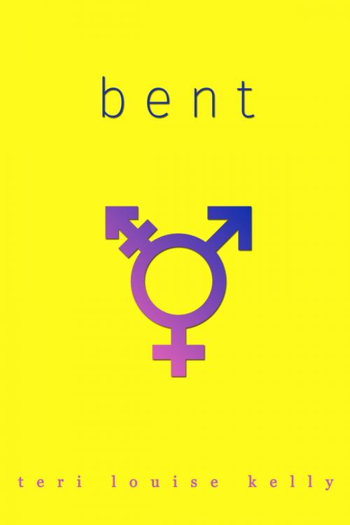 Cover of the book Bent by Teri Louise Kelly, Open Books
