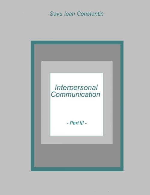 Cover of the book Interpersonal Communication III by Savu Ioan-Constantin, Savu Ioan-Constantin