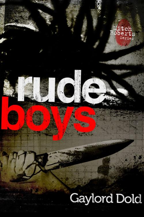 Cover of the book Rude Boys by Gaylord Dold, Gaylord Dold