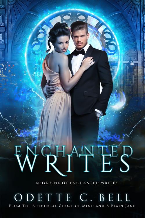 Cover of the book The Enchanted Writes Book One by Odette C. Bell, Odette C. Bell