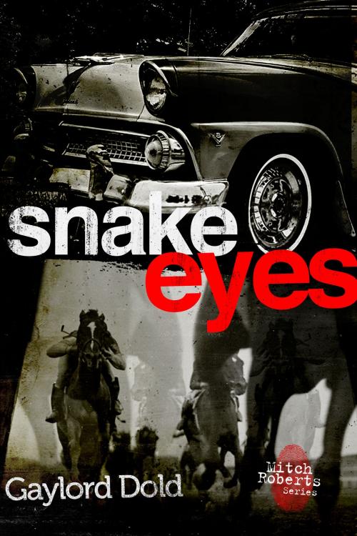 Cover of the book Snake Eyes by Gaylord Dold, Gaylord Dold